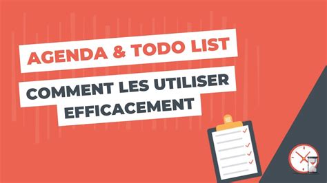 Agenda Et Todo List Comment Les Utiliser Efficacement YouTube