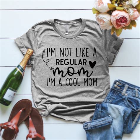 Im Not Like A Regular Mom Im A Cool Mom T Shirt Mean Etsy