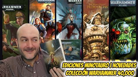 Ediciones Minotauro Novedades Colección Warhammer 40 000 YouTube