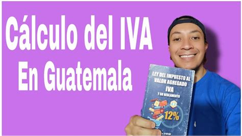 Cálculo Del Iva En Guatemala Youtube