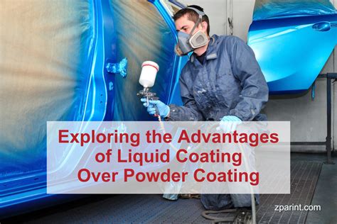 Exploring The Advantages Of Liquid Coating Over Powder Coating Industrial Finishing Systems