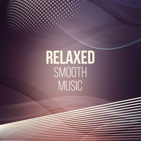 Zzz Relaxed Smooth Music Zzz Album By Caf Ibiza Chillout Lounge