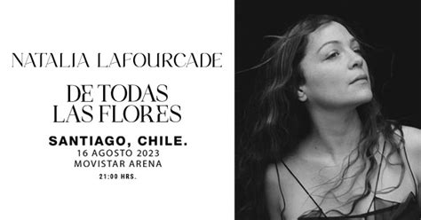 Natalia Lafourcade Presenta De Todas Las Flores 16 De Agosto En