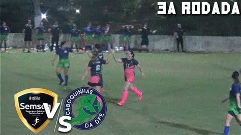 Meninas Da SEMSEG 6x1 Caboquinhas da DPE 3ª Rodada 2º CAMPEONATO DE