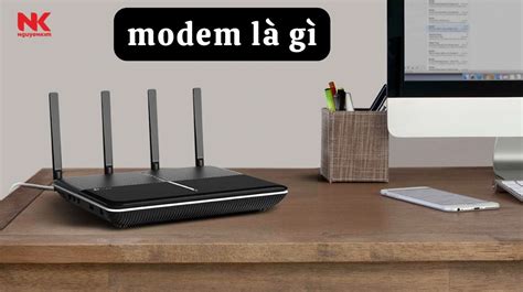 Modem Là Gì Phân Loại Và Phân Biệt Modem Với Router Nguyễn Kim Blog