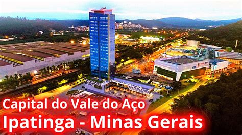 Vamos Conhecer Ipatinga A Capital Do Vale Do A O Em Minas Gerais