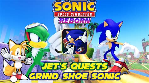 All Jet S Quests And Unlocking Grind Shoe Sonic In Sonic Speed Simulator Adventure Guide Youtube