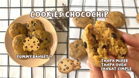 RESEP SIMPLE MEMBUAT COOKIES TANPA OVEN DAN MIXER YouTube