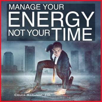 Manage Your Energy Not Your Time The Best Kept Secret To Personal