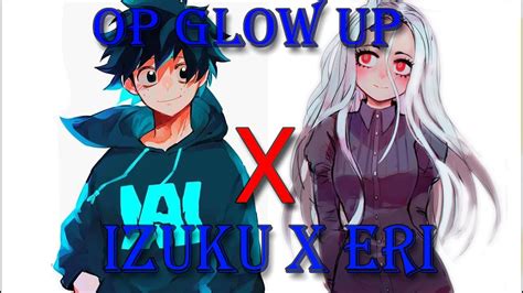 Op Glow Up Deku Izuku X Eri Second Part Bnha Mha Texting Story Youtube