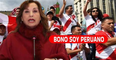 Ltimas Noticias Del Bono Soy Peruano Junio Consulta Si