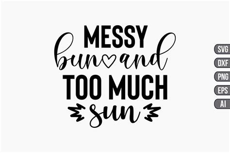 Messy Bun And Too Much Sun Graphic By Creativemim2001 · Creative Fabrica