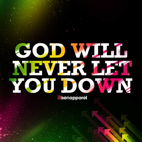 God Will Never Let You Down Go For It Quotes Comforting Scripture