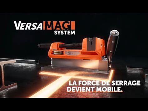 Révolutionnez Votre Travail avec le Système de Serrage Mobile VersaMAG