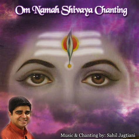 Om Namah Shivaya Chanting Sahil Jagtiani