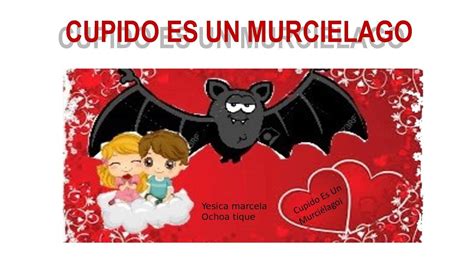 Resumen LIBRO Cupido es un Murciélago YouTube