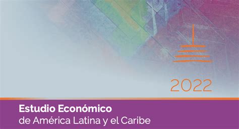 CEPAL Estudio Económico de América Latina y el Caribe La Revista