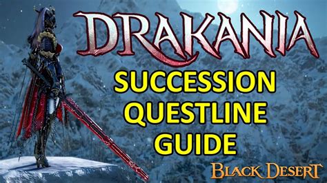 Drakania Succession Questline Guide Black Desert Online Youtube