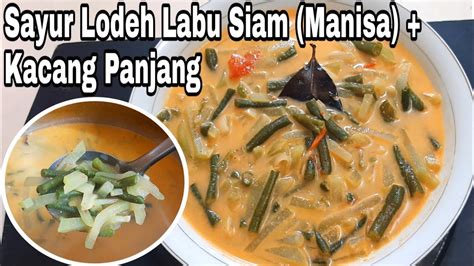 CARA MEMBUAT SAYUR LODEH LABU SIAM MANISA KACANG PANJANG CEK DESK