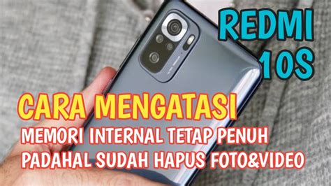 Cara Mengatasi Memori Penuh Di Hp Redmi Note 10s Xiaomi YouTube