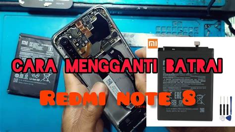 Ganti Baterai Xiaomi Redmi Note 8 YouTube