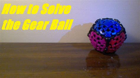 How To Solve The Gear Ball Youtube