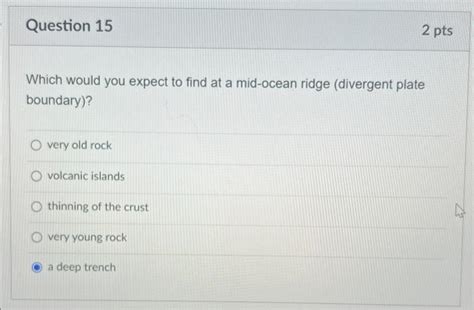 Solved Which Would You Expect To Find At A Mid Ocean Ridge Chegg