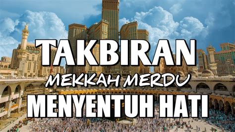 Takbiran Merdu Menyentuh Hati Dan Bikin Nangis Takbiran Idul Fitri