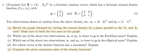 Solved 10 Points Let Xx1x2t Be A Bivariate Random