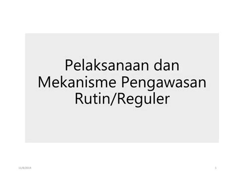 Ppt Pelaksanaan Dan Mekanisme Pengawasan Rutinreguler Powerpoint