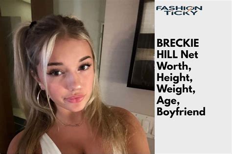 BRECKIE HILL Net Worth, Height, Weight, Age, Boyfriend - Fashion Ticky