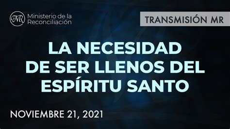 La necesidad de ser llenos del Espíritu Santo Pr Freddy Palma G