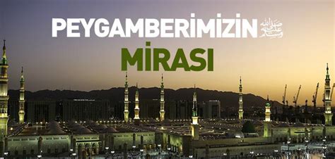 Peygamberimizin Mirası ile İlgili Hadis İslam ve İhsan