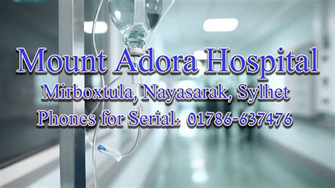 Mount Adora Hospital Sylhet Location Helpline Number Address