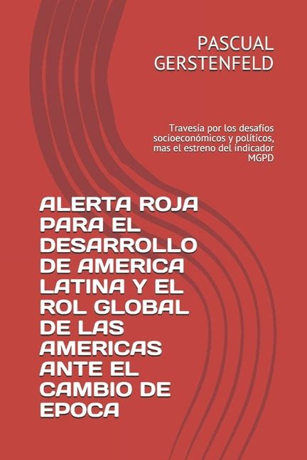 Alerta Roja Para El Desarrollo De America Latina Y El Rol Global De Las