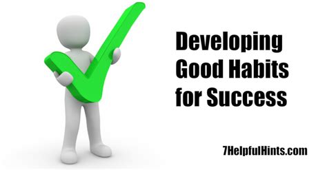 Developing Good Habits for Success – 7 Helpful Hints