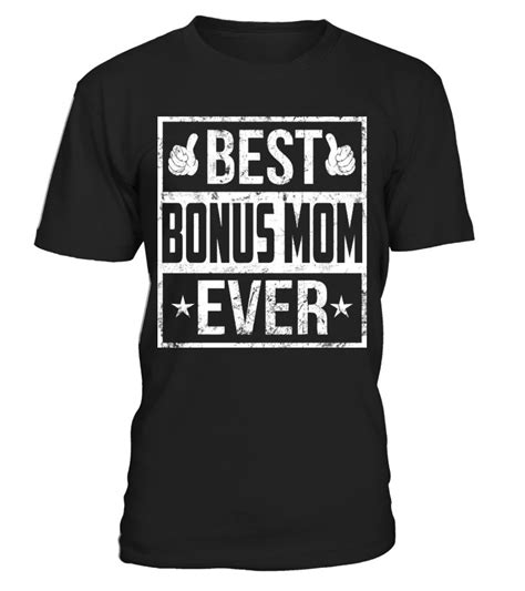 Best Bonus Mom Ever Shirt A Nice And Sweet Shirt For Your Step Mother