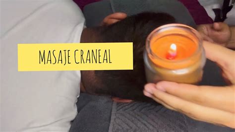 ASMR ESPAÑOL MASAJE CRANEAL EXTRA RELAJANTE YouTube