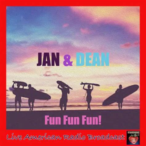 Fun Fun Fun Live By Jan And Dean Play On Anghami