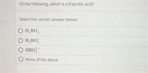 Solved Of the following, which is a triprotic acid? Select | Chegg.com