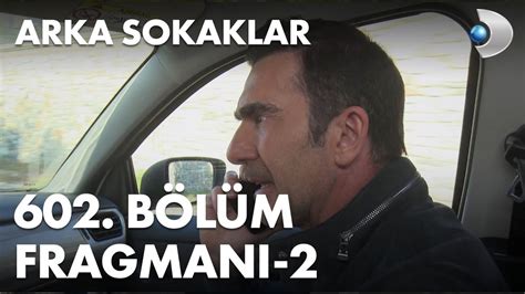 Arka Sokaklar 602 Bölüm Fragmanı 2 arkasokaklaryeni YouTube