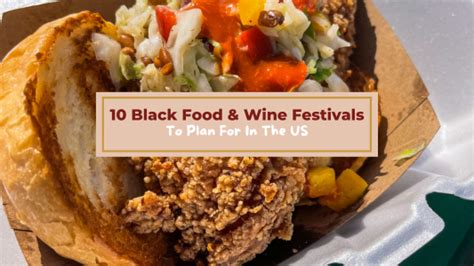 10 Black Food, Beer, And Wine Festivals To Plan For In The US