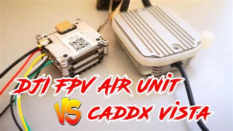 DJI FPV Air Unit VS Caddx Vista 25 MW YouTube