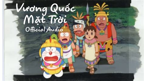 Vương Quốc Mặt Trời Ái Phương Doraemon Và Truyền Thuyết Vua Mặt Trời ĐÔrÊmon ThÁi NguyÊn