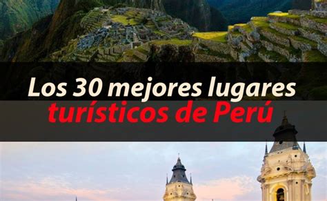 30 Mejores Lugares Turisticos De Peru Travel 1 Tours 2023 Eroppa