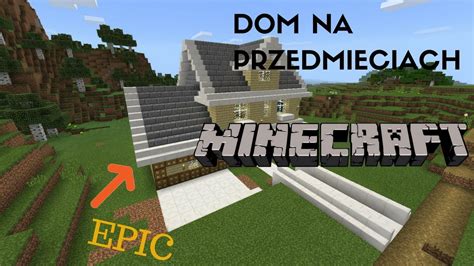 Minecraft Domy 3 Domek Na PrzedmieŚciach Youtube