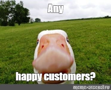 Meme: "Any happy customers?" - All Templates - Meme-arsenal.com