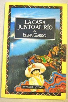 Libro La Casa Junto Al R O Elena Garro Isbn Comprar En