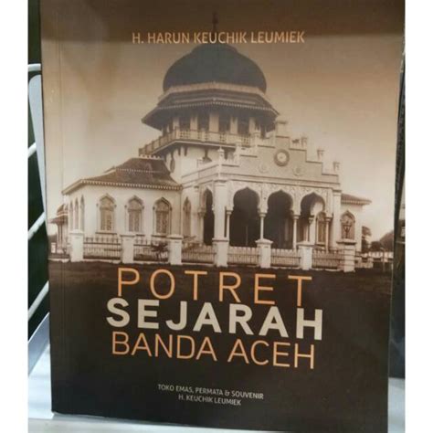 Jual Buku Potret Sejarah Banda Aceh Indonesia Shopee Indonesia