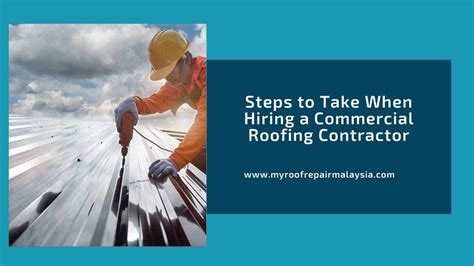 Steps To Take When Hiring A Commercial Roofing Contractor